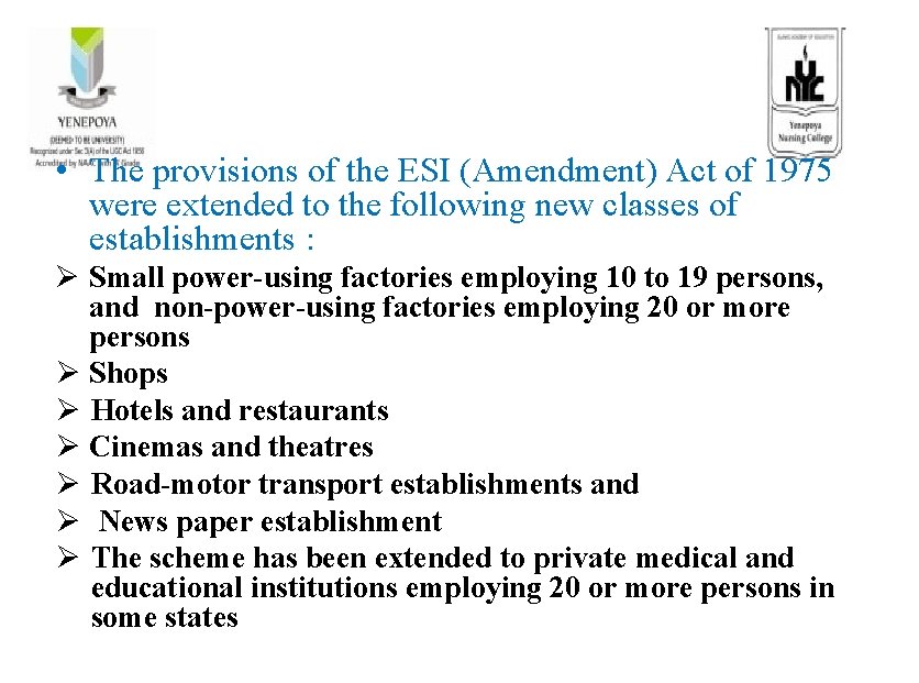  • The provisions of the ESI (Amendment) Act of 1975 were extended to