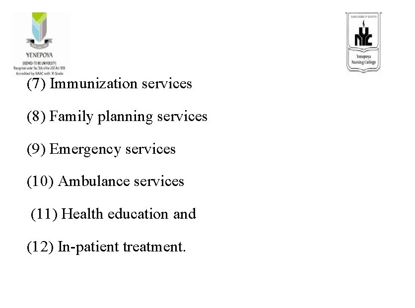  (7) Immunization services (8) Family planning services (9) Emergency services (10) Ambulance services