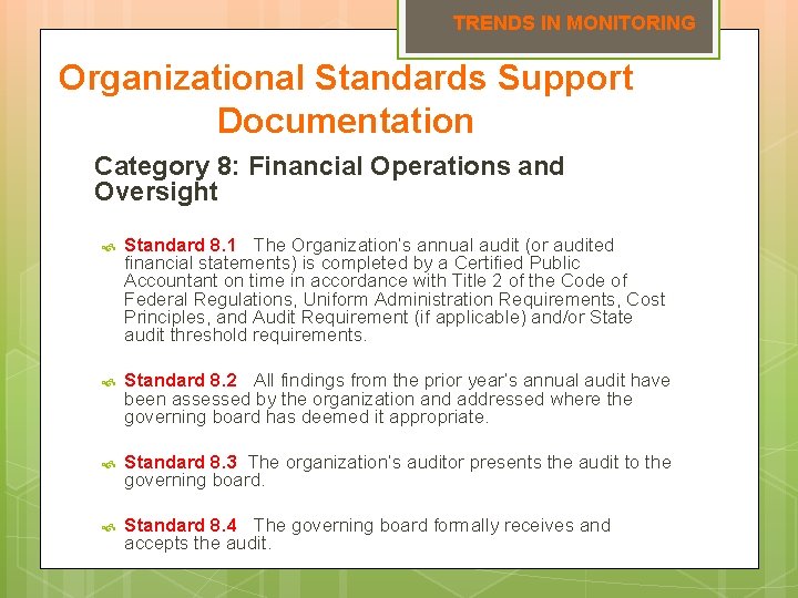 TRENDS IN MONITORING Organizational Standards Support Documentation Category 8: Financial Operations and Oversight Standard