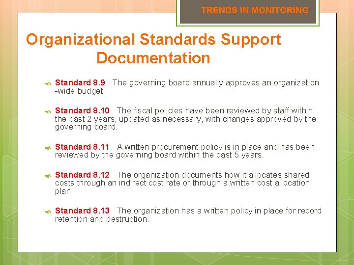 TRENDS IN MONITORING Organizational Standards Support Documentation Standard 8. 9 The governing board annually