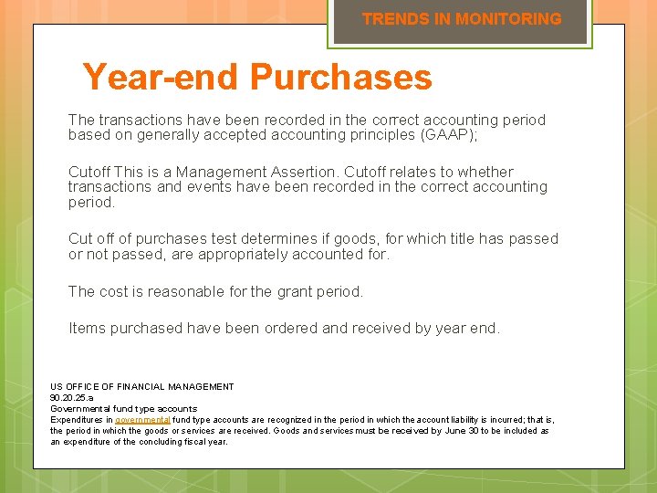 TRENDS IN MONITORING Year-end Purchases The transactions have been recorded in the correct accounting