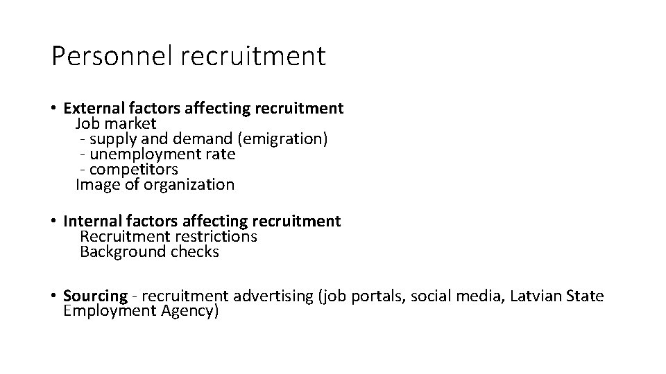 Personnel recruitment • External factors affecting recruitment Job market - supply and demand (emigration)