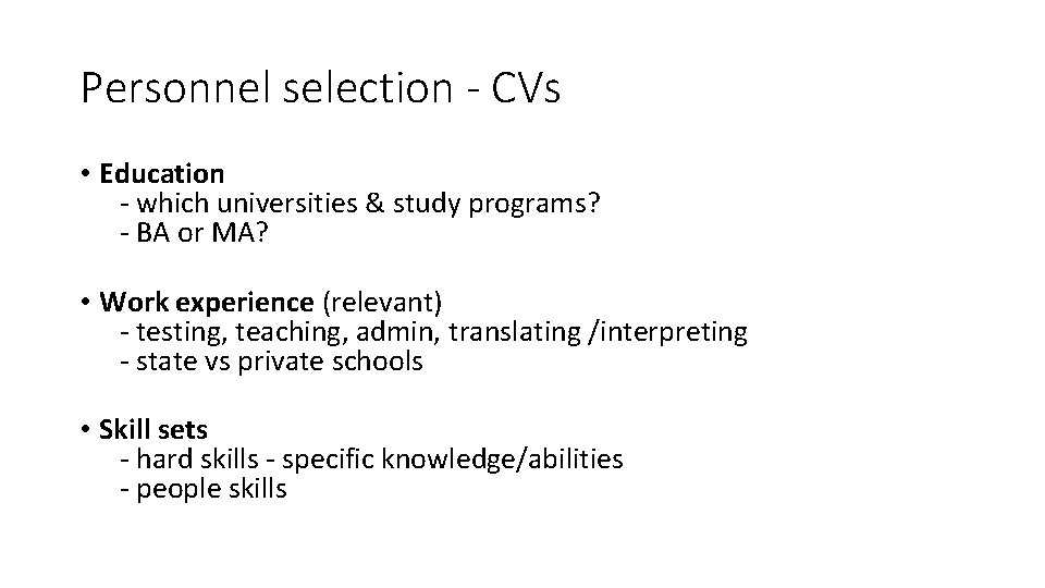 Personnel selection - CVs • Education - which universities & study programs? - BA