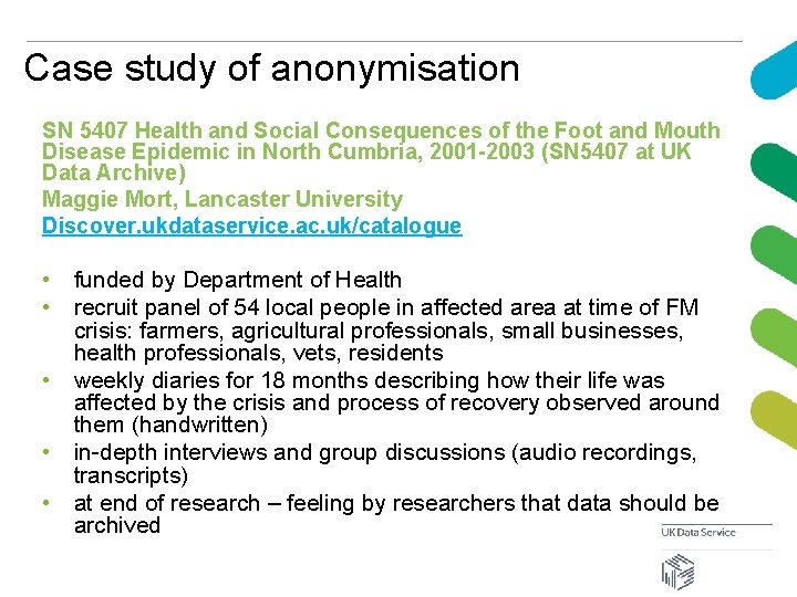 Case study of anonymisation SN 5407 Health and Social Consequences of the Foot and