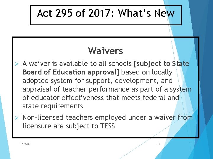 Act 295 of 2017: What’s New Waivers Ø A waiver is available to all