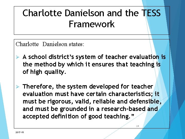 Charlotte Danielson and the TESS Framework Charlotte Danielson states: Ø A school district’s system