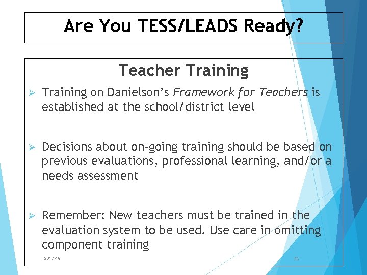 Are You TESS/LEADS Ready? Teacher Training Ø Training on Danielson’s Framework for Teachers is