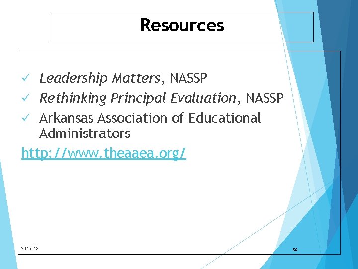 Resources Leadership Matters, NASSP ü Rethinking Principal Evaluation, NASSP ü Arkansas Association of Educational