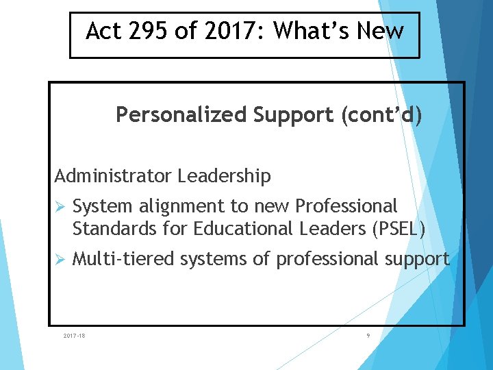 Act 295 of 2017: What’s New Personalized Support (cont’d) Administrator Leadership Ø System alignment