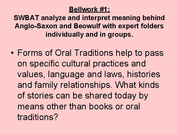 Bellwork #1: SWBAT analyze and interpret meaning behind Anglo-Saxon and Beowulf with expert folders