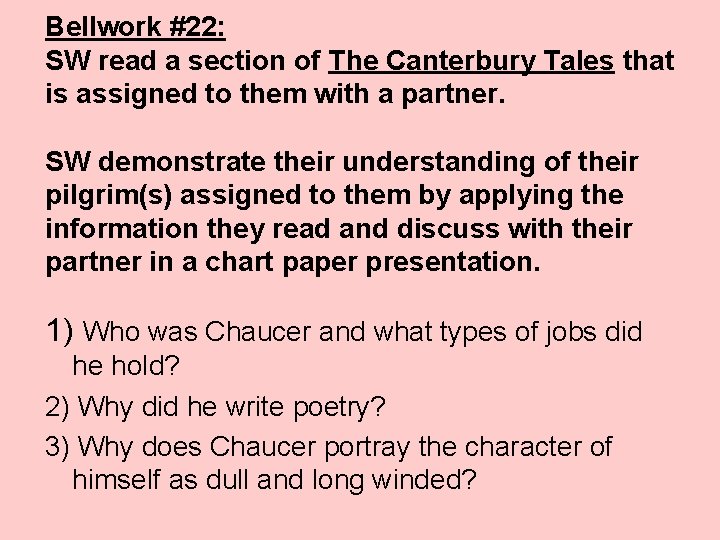 Bellwork #22: SW read a section of The Canterbury Tales that is assigned to