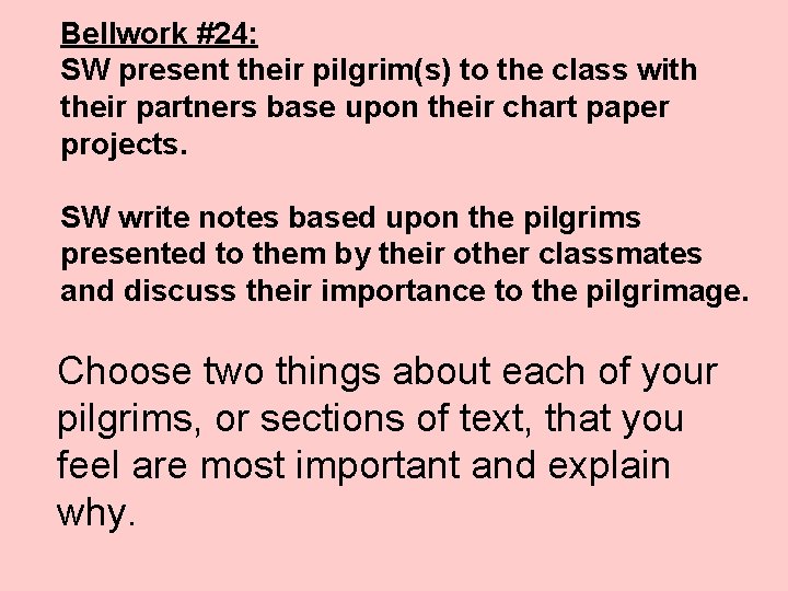 Bellwork #24: SW present their pilgrim(s) to the class with their partners base upon