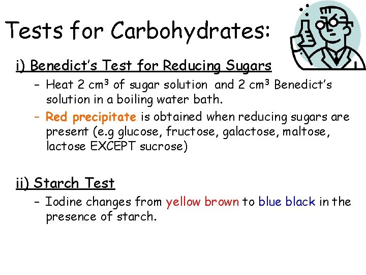 Tests for Carbohydrates: i) Benedict’s Test for Reducing Sugars – Heat 2 cm 3