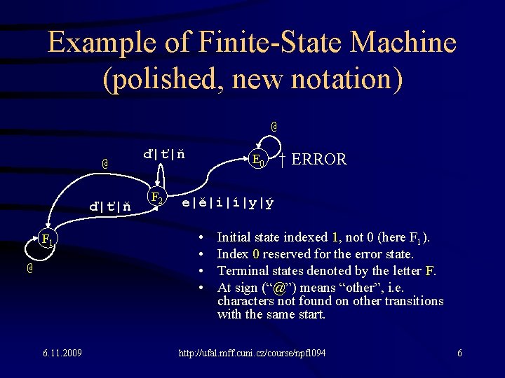 Example of Finite-State Machine (polished, new notation) @ @ ď|ť|ň F 1 @ 6.