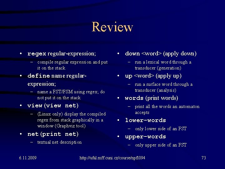 Review • regex regular-expression; – compile regular expression and put it on the stack
