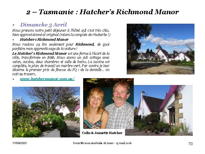 2 – Tasmanie : Hatcher’s Richmond Manor • Dimanche 3 Avril Nous prenons notre