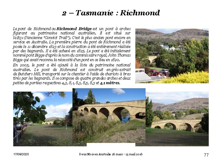 2 – Tasmanie : Richmond Le pont de Richmond ou Richmond Bridge est un