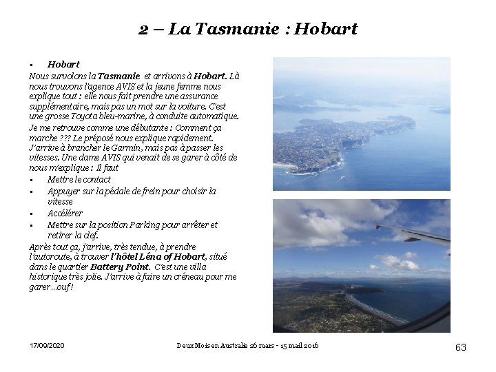 2 – La Tasmanie : Hobart • Hobart Nous survolons la Tasmanie et arrivons