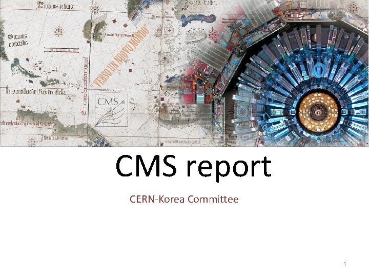 CMS report CERN-Korea Committee 1 