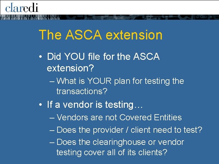 The ASCA extension • Did YOU file for the ASCA extension? – What is