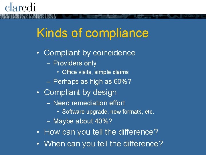 Kinds of compliance • Compliant by coincidence – Providers only • Office visits, simple