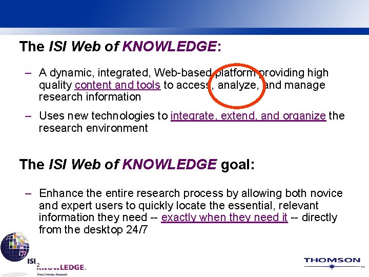 The ISI Web of KNOWLEDGE: – A dynamic, integrated, Web-based platform providing high quality