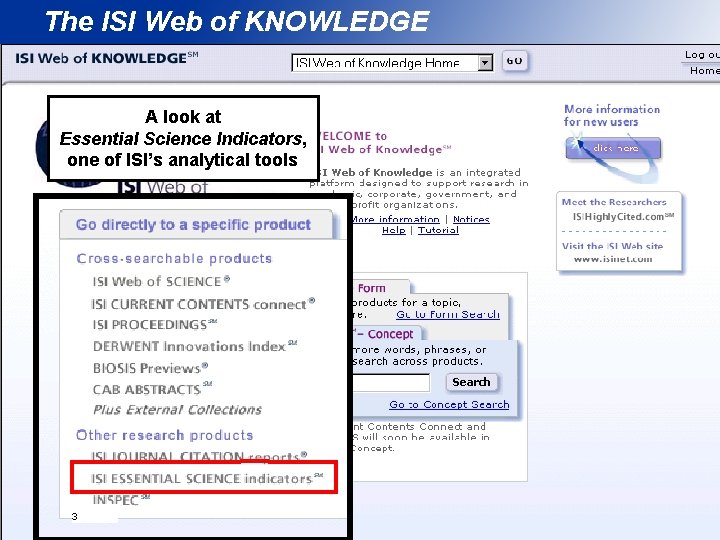 The ISI Web of KNOWLEDGE A look at Essential Science Indicators, one of ISI’s