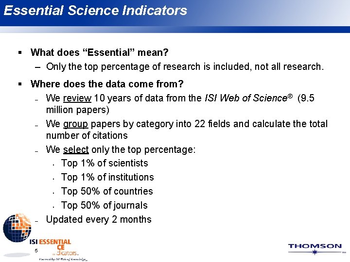 Essential Science Indicators § What does “Essential” mean? – Only the top percentage of