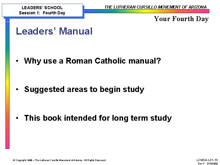 LEADERS’ SCHOOL Session 1: Fourth Day THE LUTHERAN CURSILLO MOVEMENT OF ARIZONA Your Fourth