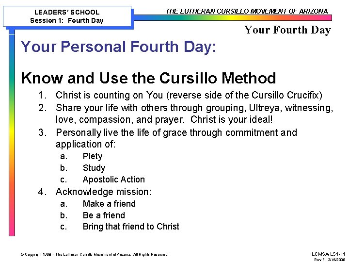 LEADERS’ SCHOOL Session 1: Fourth Day THE LUTHERAN CURSILLO MOVEMENT OF ARIZONA Your Fourth LEADERS’ SCHOOL Session 1: Fourth Day THE LUTHERAN CURSILLO MOVEMENT OF ARIZONA Your Fourth