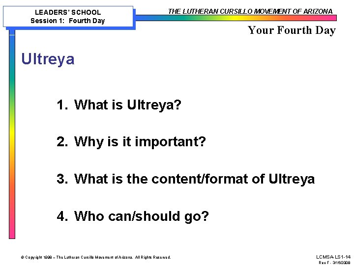 LEADERS’ SCHOOL Session 1: Fourth Day THE LUTHERAN CURSILLO MOVEMENT OF ARIZONA Your Fourth