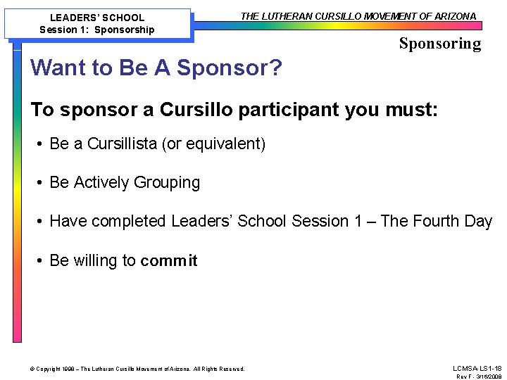 LEADERS’ SCHOOL Session 1: Sponsorship THE LUTHERAN CURSILLO MOVEMENT OF ARIZONA Sponsoring Want to