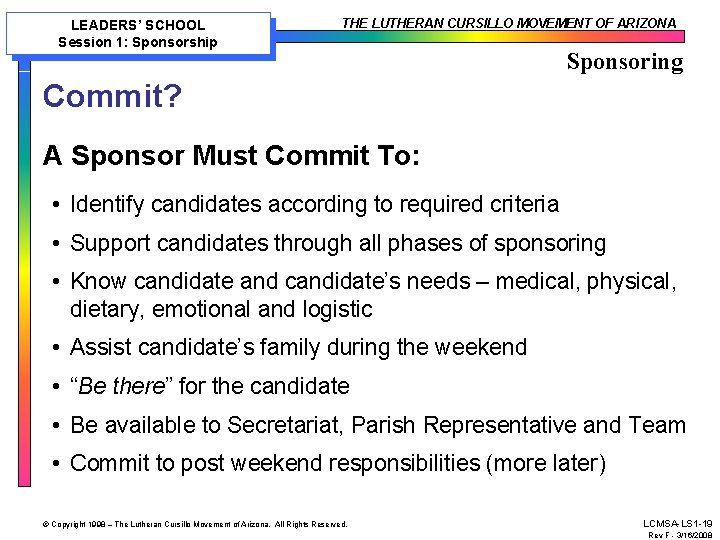 LEADERS’ SCHOOL Session 1: Sponsorship THE LUTHERAN CURSILLO MOVEMENT OF ARIZONA Sponsoring Commit? A