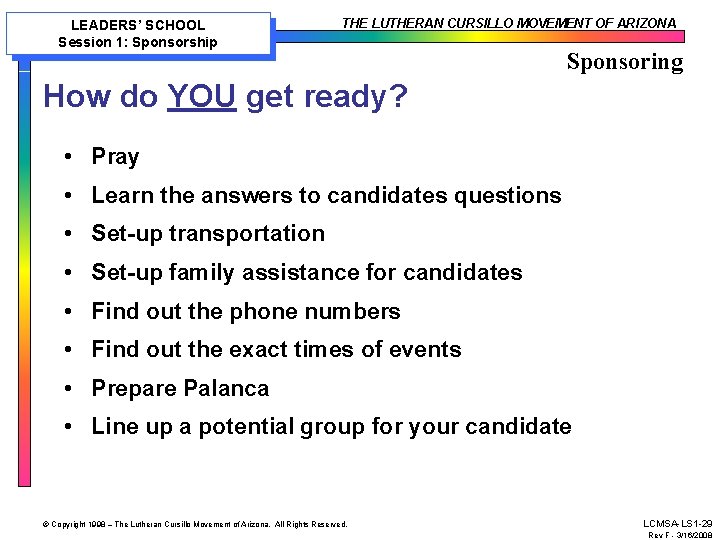 LEADERS’ SCHOOL Session 1: Sponsorship THE LUTHERAN CURSILLO MOVEMENT OF ARIZONA Sponsoring How do