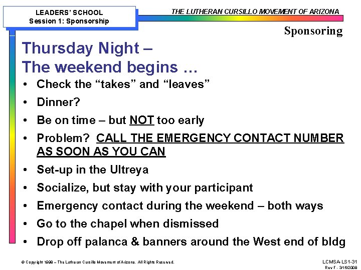 LEADERS’ SCHOOL Session 1: Sponsorship THE LUTHERAN CURSILLO MOVEMENT OF ARIZONA Sponsoring Thursday Night LEADERS’ SCHOOL Session 1: Sponsorship THE LUTHERAN CURSILLO MOVEMENT OF ARIZONA Sponsoring Thursday Night