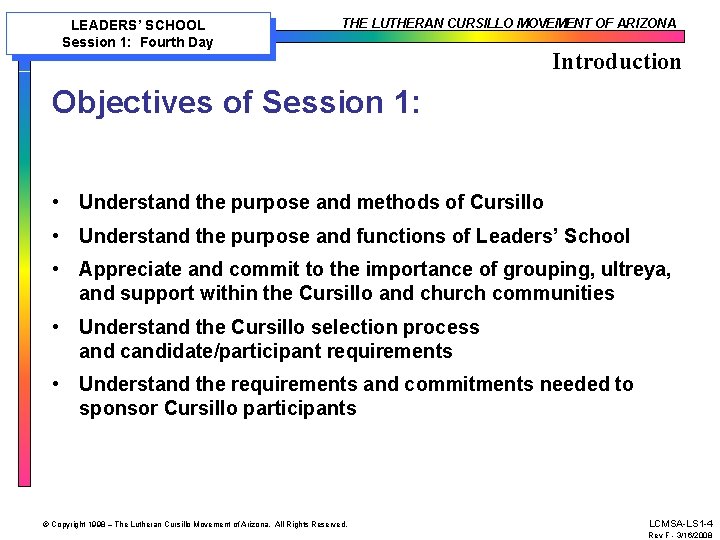 LEADERS’ SCHOOL Session 1: Fourth Day THE LUTHERAN CURSILLO MOVEMENT OF ARIZONA Introduction Objectives