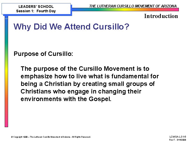 LEADERS’ SCHOOL Session 1: Fourth Day THE LUTHERAN CURSILLO MOVEMENT OF ARIZONA Introduction Why