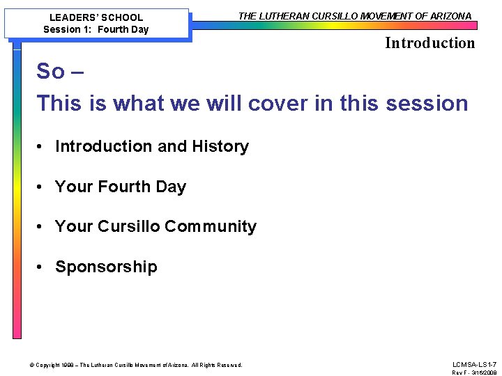 LEADERS’ SCHOOL Session 1: Fourth Day THE LUTHERAN CURSILLO MOVEMENT OF ARIZONA Introduction So LEADERS’ SCHOOL Session 1: Fourth Day THE LUTHERAN CURSILLO MOVEMENT OF ARIZONA Introduction So