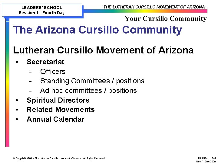 LEADERS’ SCHOOL Session 1: Fourth Day THE LUTHERAN CURSILLO MOVEMENT OF ARIZONA Your Cursillo