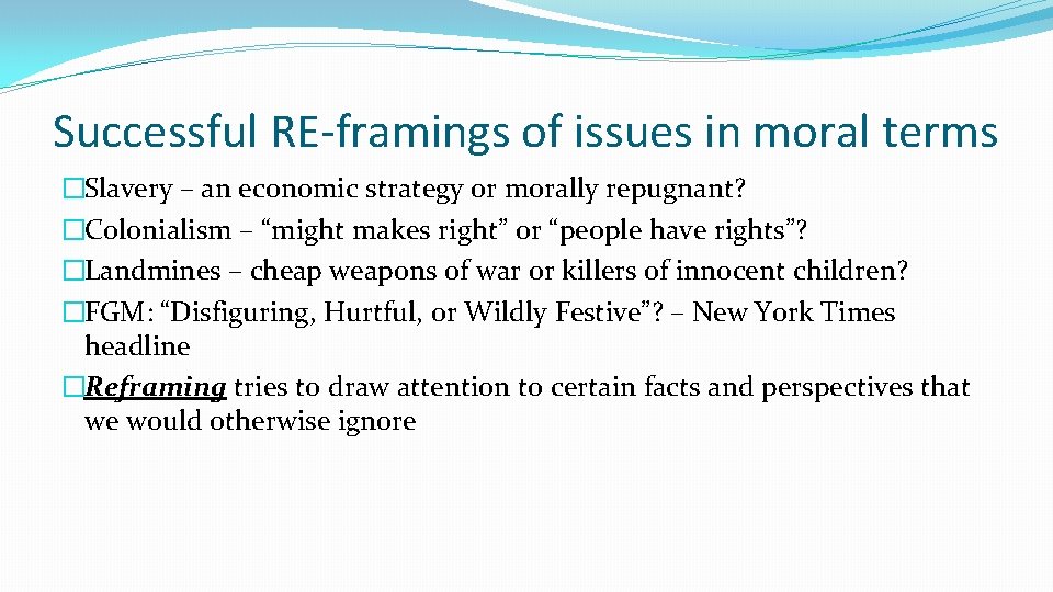 Successful RE-framings of issues in moral terms �Slavery – an economic strategy or morally