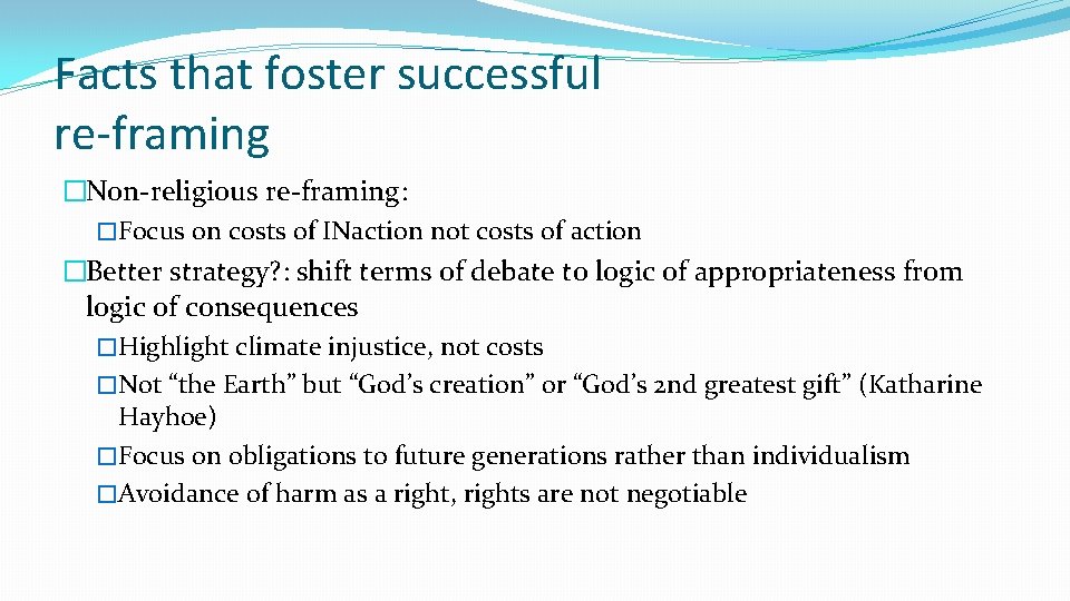 Facts that foster successful re-framing �Non-religious re-framing: �Focus on costs of INaction not costs