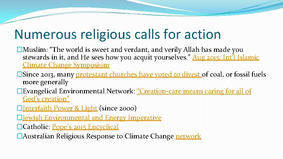 Numerous religious calls for action �Muslim: “The world is sweet and verdant, and verily