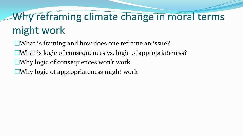 Why reframing climate change in moral terms might work �What is framing and how