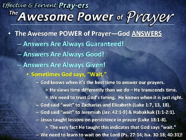  • The Awesome POWER of Prayer—God ANSWERS – Answers Are Always Guaranteed! –