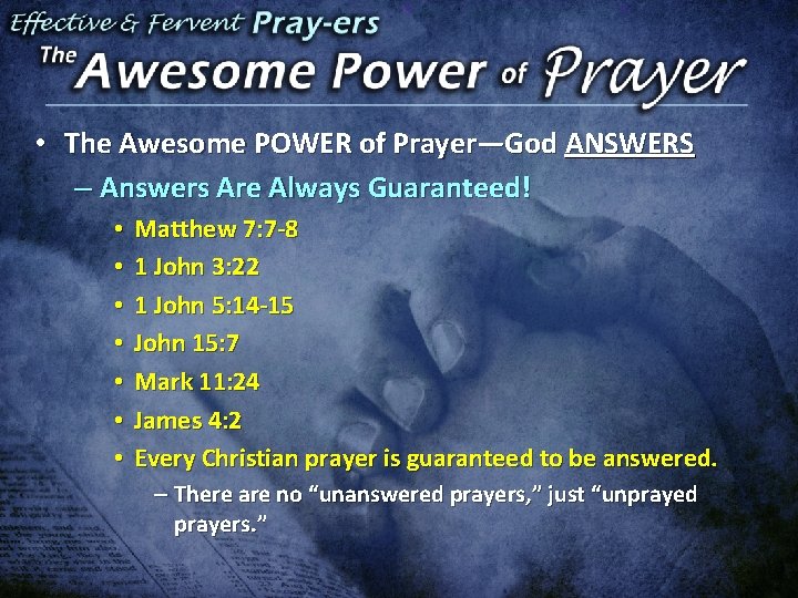  • The Awesome POWER of Prayer—God ANSWERS – Answers Are Always Guaranteed! •