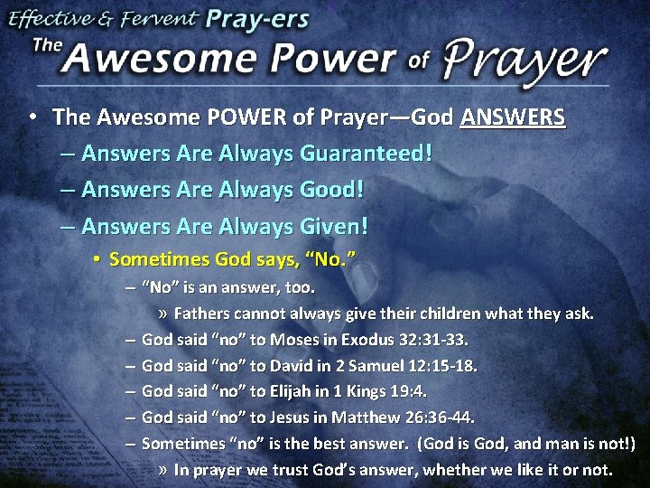  • The Awesome POWER of Prayer—God ANSWERS – Answers Are Always Guaranteed! –