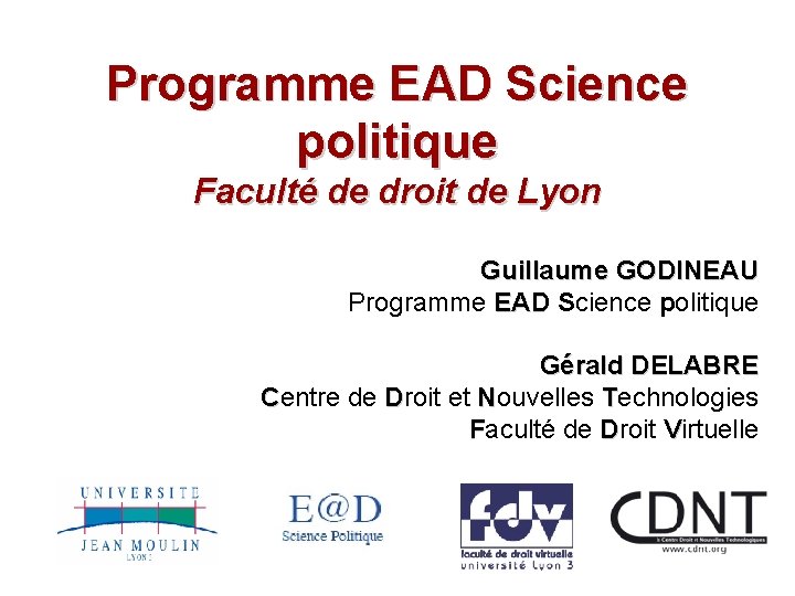 Programme EAD Science politique Faculté de droit de Lyon Guillaume GODINEAU Programme EAD Science