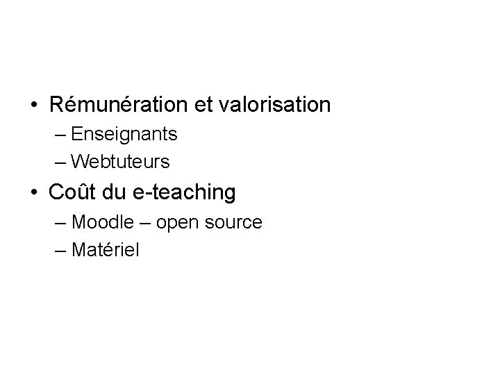  • Rémunération et valorisation – Enseignants – Webtuteurs • Coût du e-teaching –