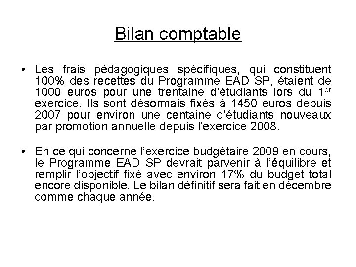 Bilan comptable • Les frais pédagogiques spécifiques, qui constituent 100% des recettes du Programme