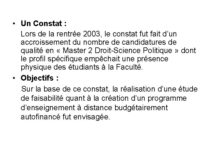  • Un Constat : Lors de la rentrée 2003, le constat fut fait